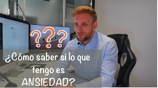 ¿Cómo saber si lo que tengo es Ansiedad Eric