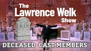 ( NEW ! ) THE LAWRENCE WELK SHOW  ( Cast Members Who Have Passed)