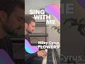 #SingWithMe 🎤 Miley Cyrus - Flowers (Piano Karaoke) #Singalong! 🎹 #sing2piano #MileyCyrus #Flowers
