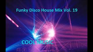Funky Disco House Mix Vol  19