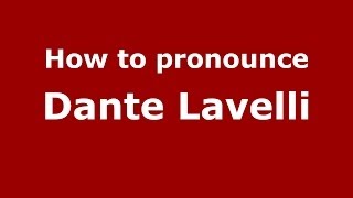 How to pronounce Dante Lavelli