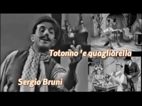 Sergio Bruni  Totonno 'e Quagliarella con testo Video Mario Ferraro