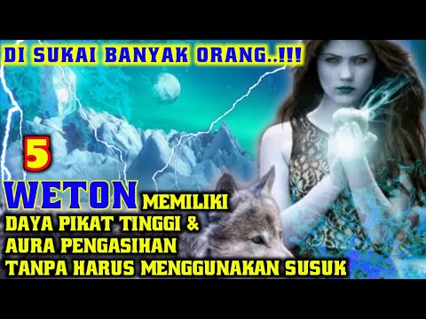 Tanpa SUSUK..!!! 5 Weton(Minggu Wage,Senin Wage,Selasa Wage)BerAura Pengasihan & DAYA PIKAT TINGGI