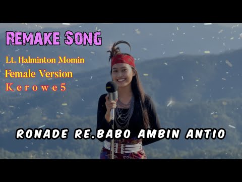 Ronade Re.babo Ambin Antio_Cover Garo Song_Female Version_New Garo Song