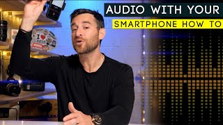 Recording GOOD AUDIO with your SMARTPHONE | How To Video