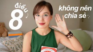 8 điều bạn nên giữ bí mật