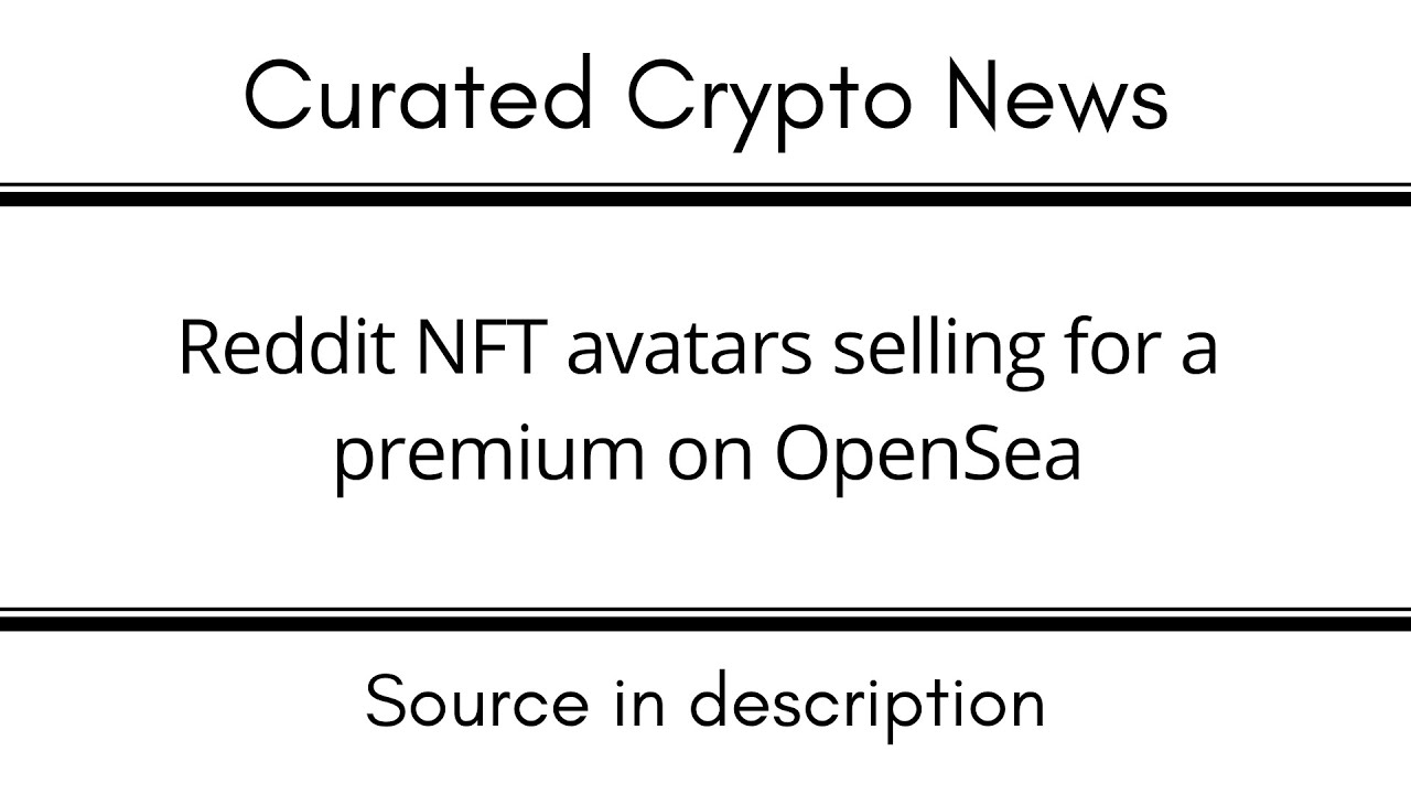 Reddit NFT avatars selling for a premium on OpenSea