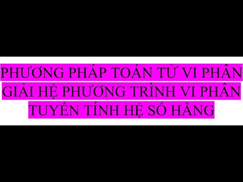 Phương trình vi phân - Phương pháp toán tử vi phân giải hệ vi phân tuyến tính hệ số hằng