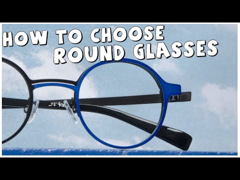 How to choose Round glasses