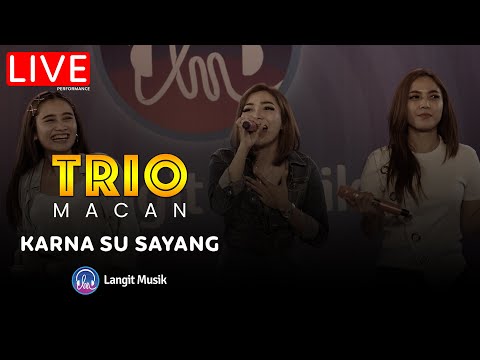 TRIO MACAN - KARNA SU SAYANG | LIVE PERFORMANCE | LET'S TALK MUSIC WITH TRIO MACAN | ALWAYS HD