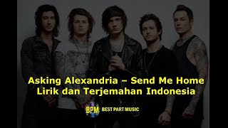 Asking Alexandria – Send Me Home (Lirik dan Terjemahan Indonesia)