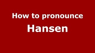 How to pronounce Hansen