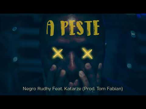 Negro Rudhy - A Peste Ft. Katarze (prod. Tom Fabian)