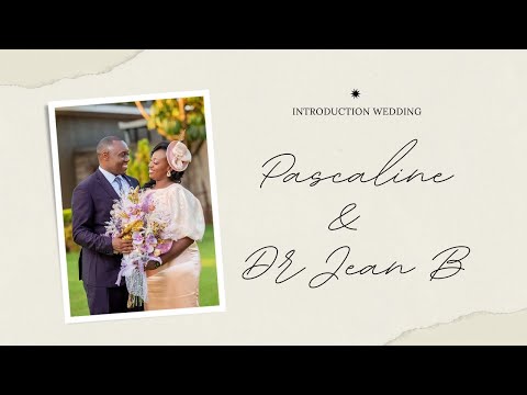 Introduction Wedding  -Pascaline & Dr Jean B