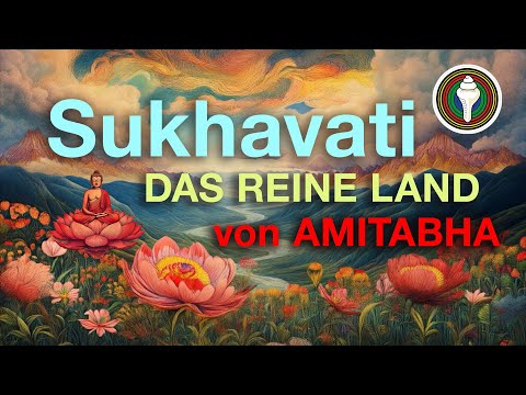 🪷 Sukhavati 🌈  Song über das Reine Land von Buddha Amitabha 🌺 Buddhismus, Dharma, Meditation