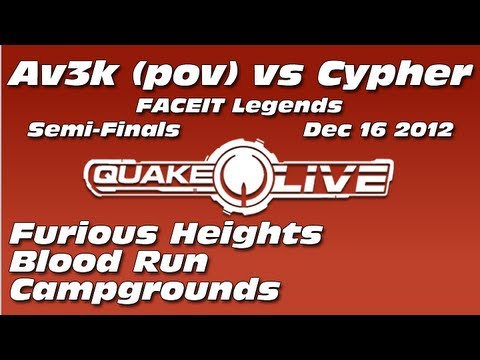Av3k (POV) vs Cypher - FACEIT Legends Semi Finals [Dec. 16 2012] (Quake Live Shoutcast)
