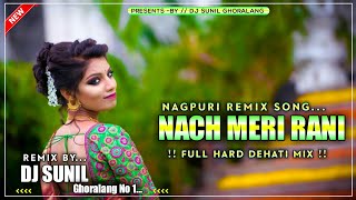 Nach Meri Rani  New Nagpuri Song  Full Hard Mix  D