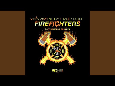 Firefighters (Bodybangers Remix Edit)