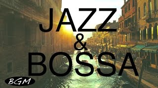 Jazz & Bossa Nova!! Background Music for Relaxing!!お部屋に音楽を！！