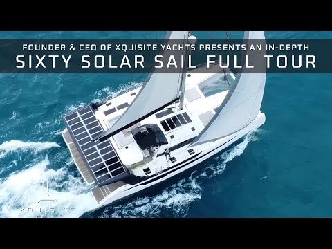 SIXTY SOLAR SAIL: CEO Reveals Engineering Excellence - Full Tour of Xquisite's New Flagship