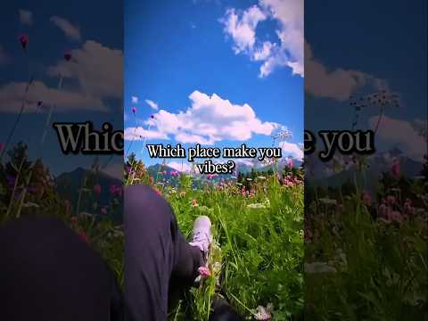 Which place makes you Vibe? | Part 1 #aesthetic #life #short #fyp #vibes