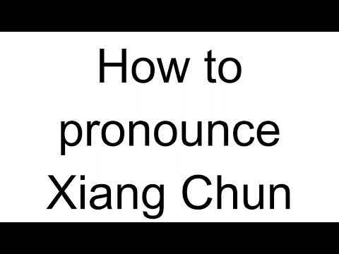 How to Pronounce Xiang Chun (Chinese)