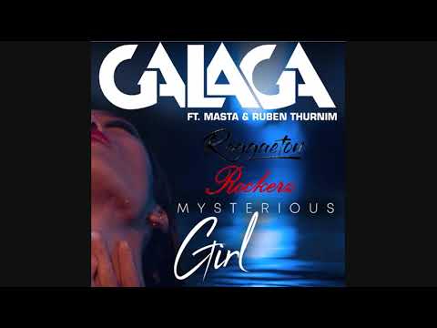 Galaga ft Masta & Ruben Thurnim - Mysterious Girl (Reggaeton Rockerz Remix)