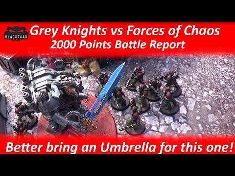 Warhammer 40k battle report: Grey Knights vs Forces of Chaos vs Rain 2000 Points