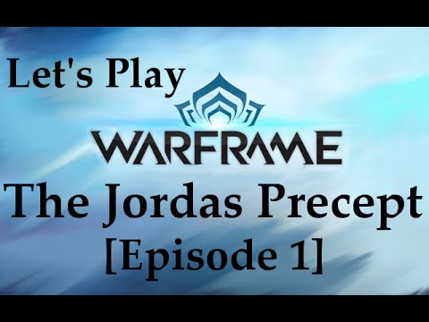 Let's Play Warframe- The Jordas Precept [Episode 1]
