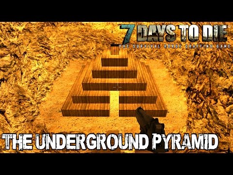 7 Days To Die (Alpha 12.3) - The Underground Pyramid
