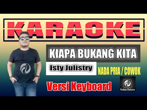 KIAPA BUKANG KITA KARAOKE NADA PRIA | POP MANADO Isty Julistry Versi Keyboard