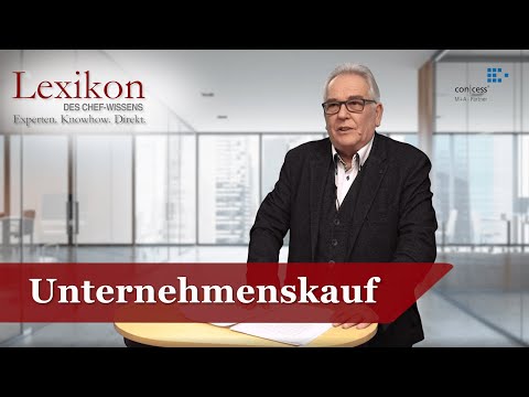 Lexikon des Chefwissens: Unternehmenskauf – Ein Überblick (Mergers & Acquisitions