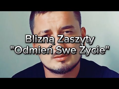 Blizną Zaszyty - Odmień Swe Życie