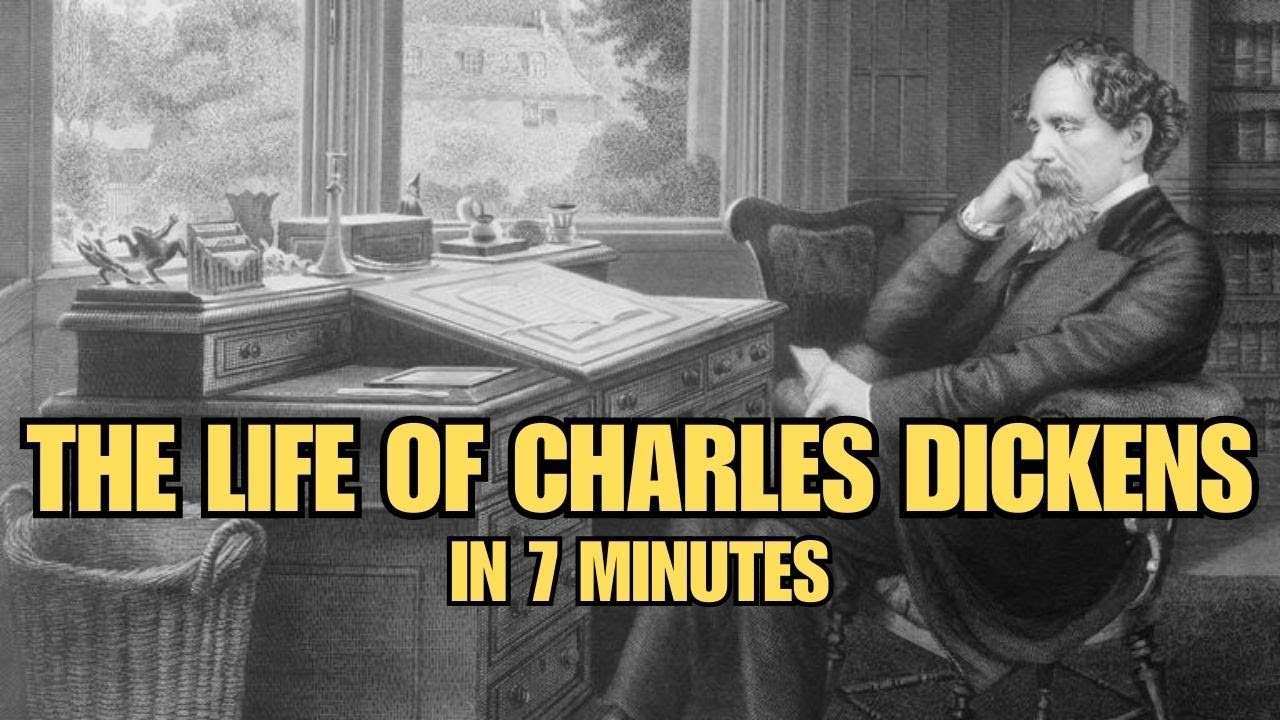 The Life of Charles Dickens Explained in 7 Minutes