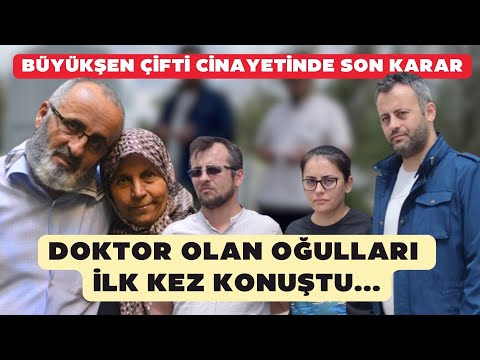 Final verdict in Büyükşen couple's murder! Their son, a doctor, spoke for the first time...