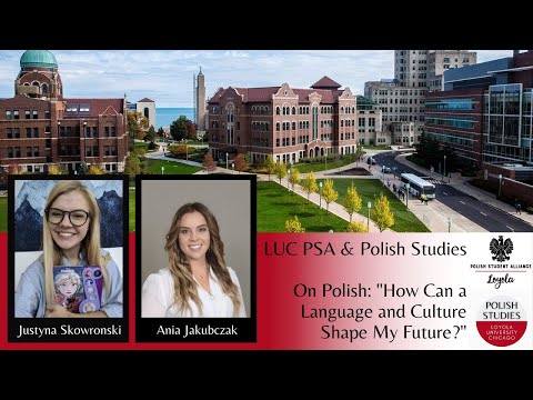 LUC PSA & Polish Studies Department -- On Polish: "How Can a Language and Culture Shape My Future?"