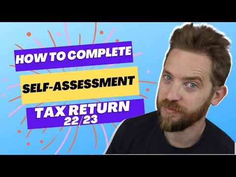 How To Complete The 22/23 Self Assessment Tax Return - SELF EMPLOYED