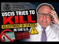 USCIS Tries to Kill Adjustment of Status in the U S