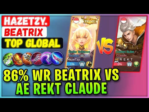 86% Win Rate Beatrix VS Alter Ego Rekt Claude [ Rank 2 Global ] HazeTzy. - Mobile Legends Build