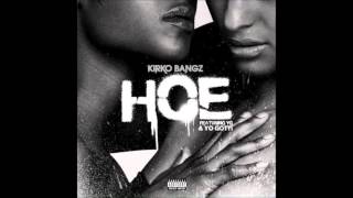 Kirko Bangz - Hoe (feat. YG &amp; Yo Gotti) [EXPLiCiT]