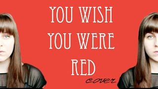 trailer trash tracys - you wish you were red | cover by olya fro