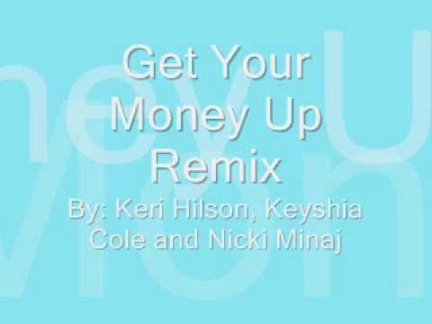 Keri Hilson ft Keyshia Cole & Nicki Minaj - Get Your Money Up (Remix)