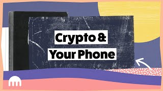 Crypto and Your Phone