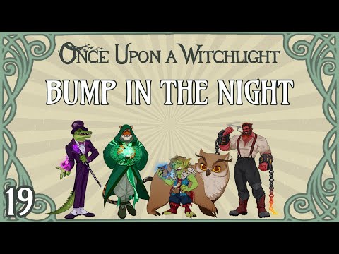 Once Upon a Witchlight Ep. 19 | Feywild D&D Campaign | Bump in the Night