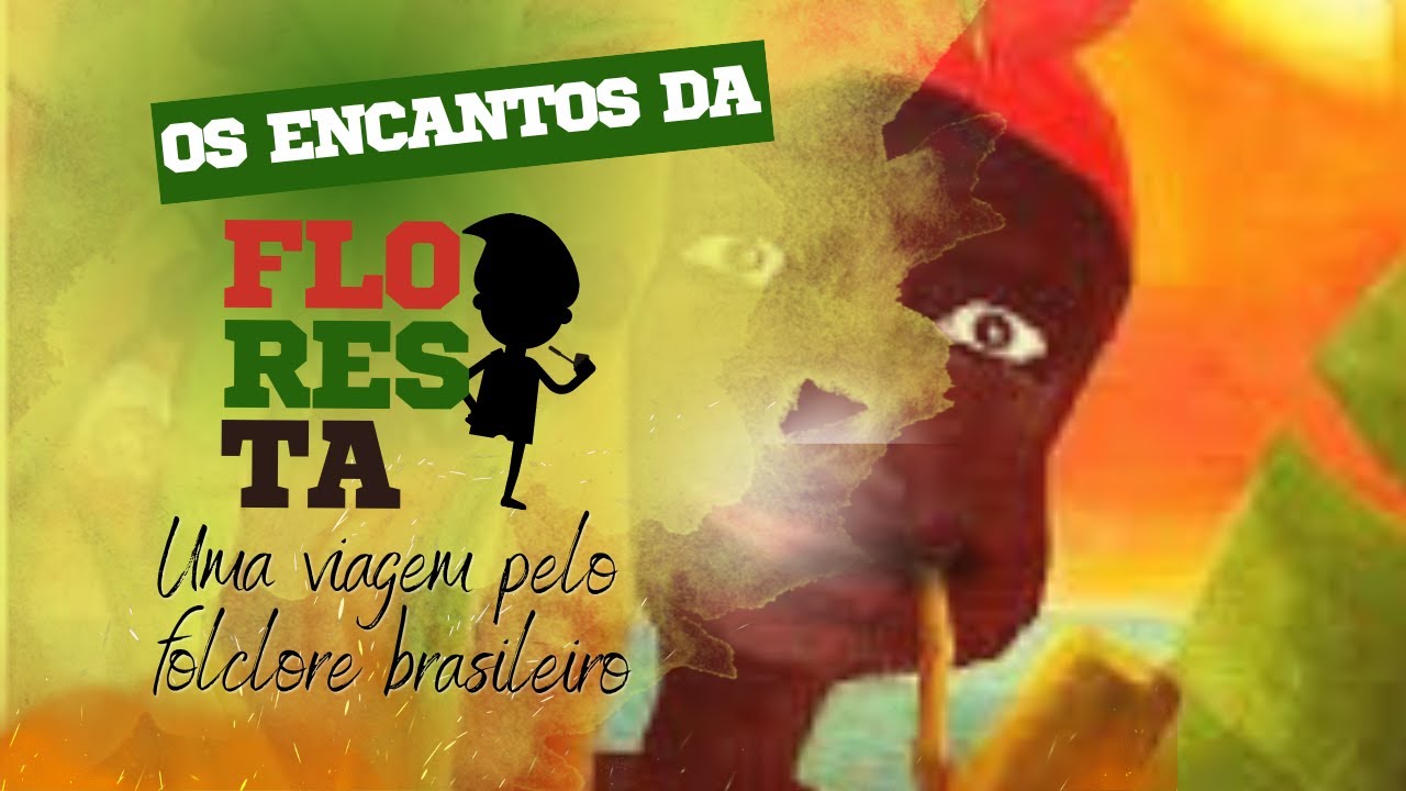 OS ENCANTOS DA FLORESTA, UMA VIAGEM PELO FOLCLÓRE BRASILEIRO