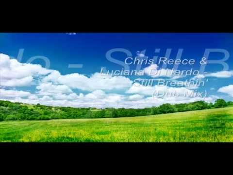 Chris Reece &  Luciana Di Nardo -  Still Breathin'  (Dub Mix)
