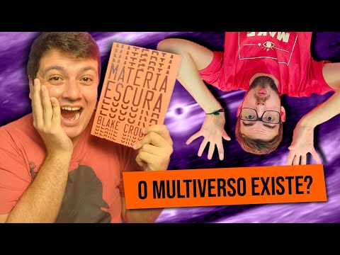 MULTIVERSO, TEORIA DAS CORDAS E A CINCIA EM "MATRIA ESCURA", de Blake Crouch | #Luago