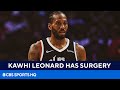 Instant Reaction: Kawhi Leonard has surgery for partially torn ACL | CBS Sports HQ