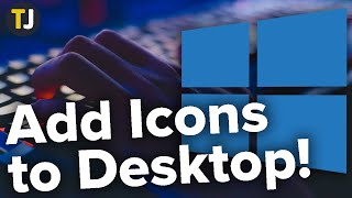 How to Add Icons to Your Windows 10 Desktop!