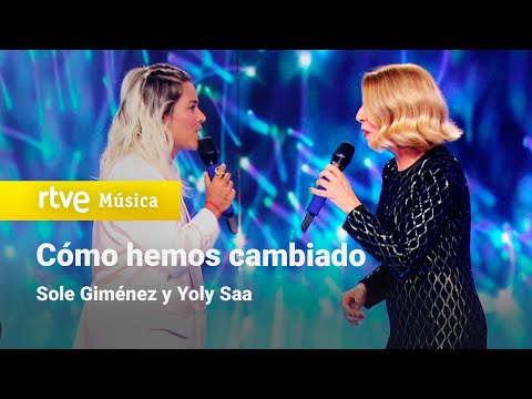 Sole Giménez y Yoly Saa - "Cómo hemos cambiado" | Dúos increíbles
